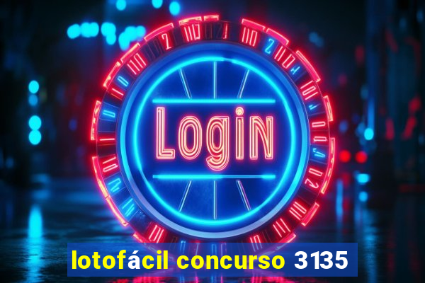 lotofácil concurso 3135