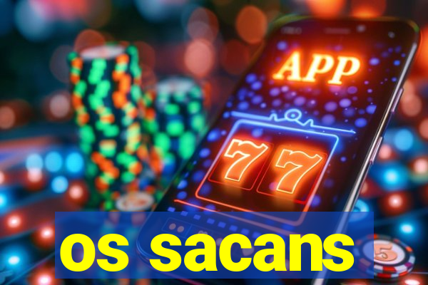 os sacans