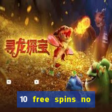 10 free spins no deposit casino