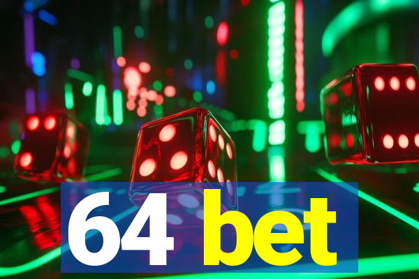 64 bet