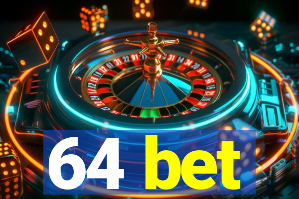 64 bet