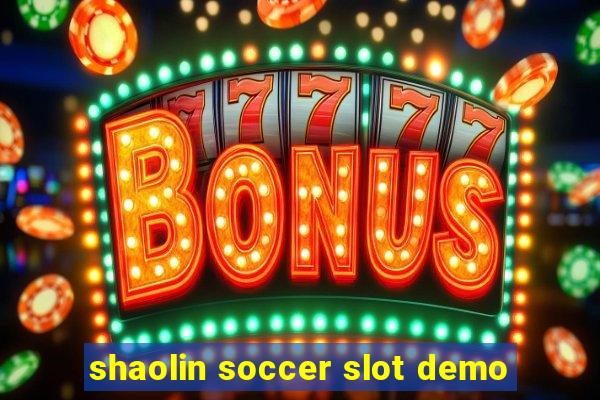 shaolin soccer slot demo