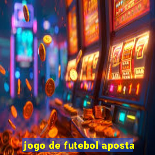 jogo de futebol aposta