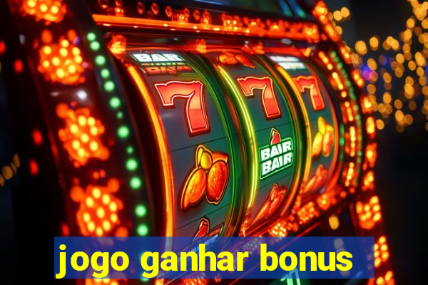 jogo ganhar bonus