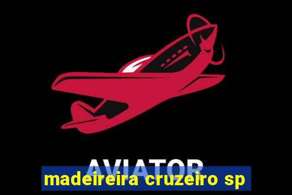 madeireira cruzeiro sp