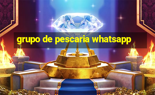 grupo de pescaria whatsapp