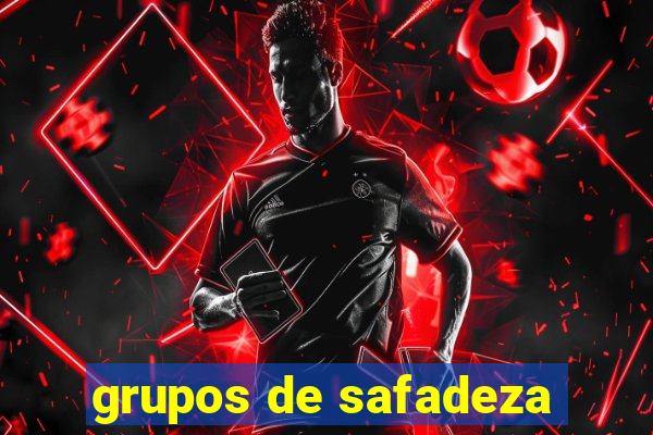 grupos de safadeza