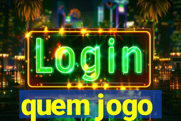 quem jogo