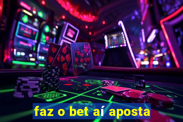 faz o bet aí aposta