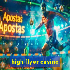 high flyer casino