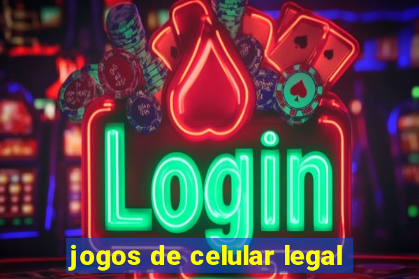 jogos de celular legal