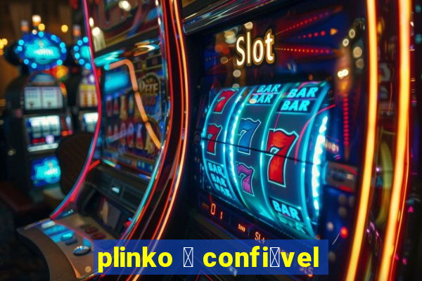 plinko 茅 confi谩vel