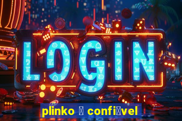 plinko 茅 confi谩vel