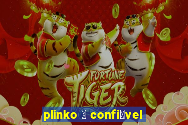 plinko 茅 confi谩vel