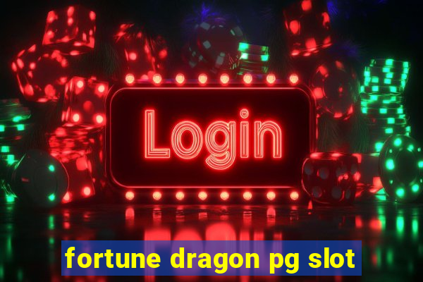 fortune dragon pg slot