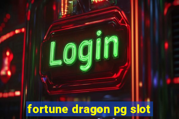 fortune dragon pg slot