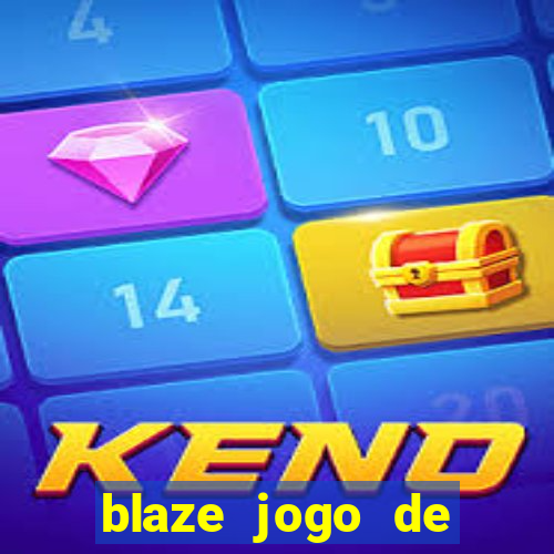 blaze jogo de ganhar dinheiro