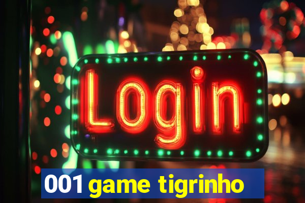 001 game tigrinho