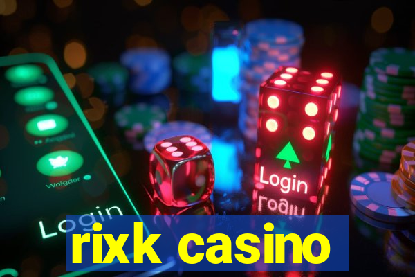 rixk casino