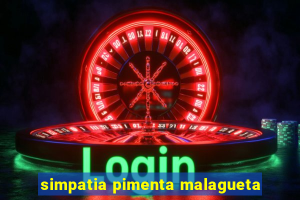 simpatia pimenta malagueta