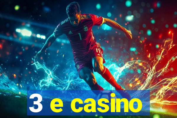 3 e casino