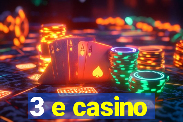 3 e casino