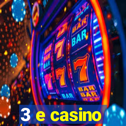 3 e casino