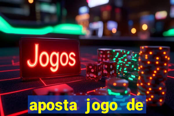 aposta jogo de futebol online