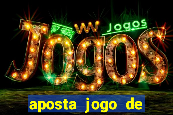 aposta jogo de futebol online