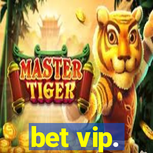 bet vip.