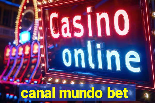 canal mundo bet