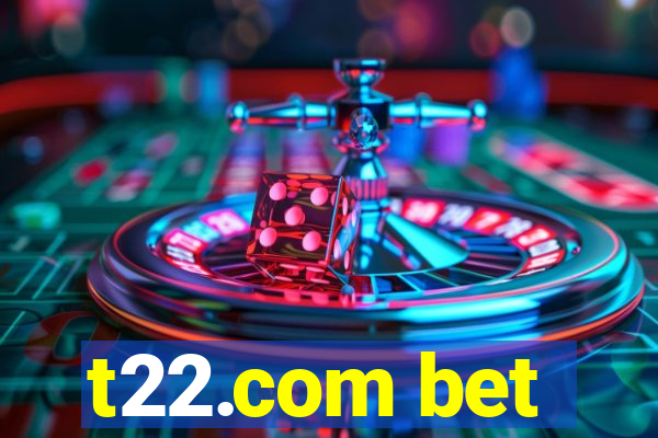 t22.com bet