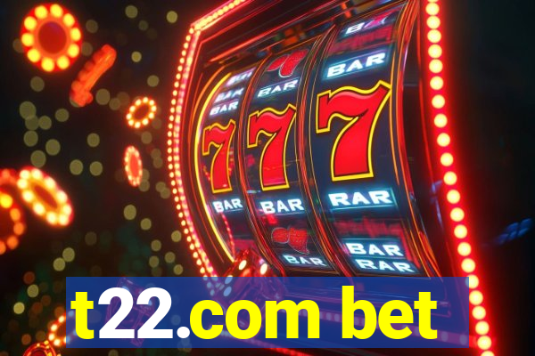 t22.com bet