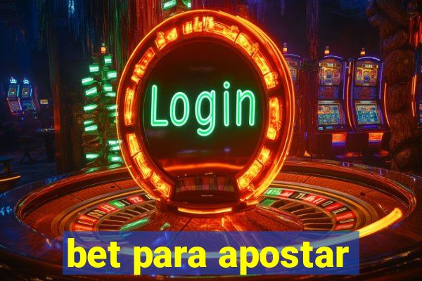 bet para apostar