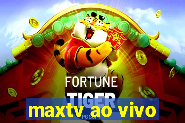 maxtv ao vivo