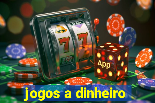 jogos a dinheiro