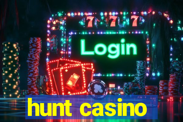 hunt casino