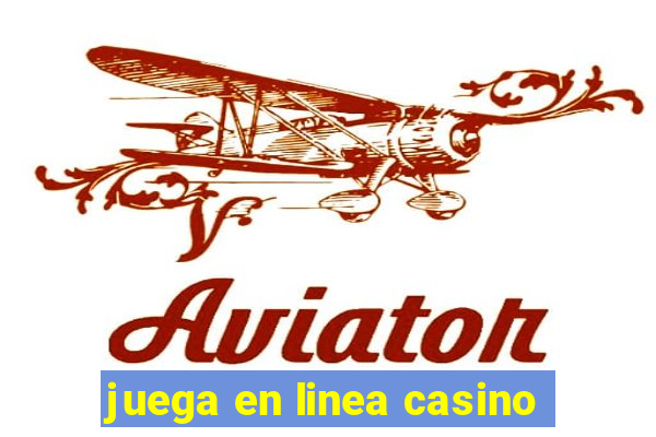 juega en linea casino