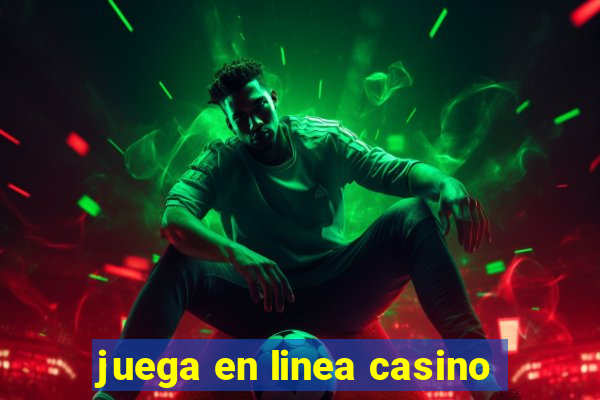 juega en linea casino