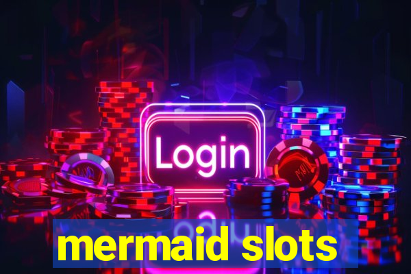 mermaid slots