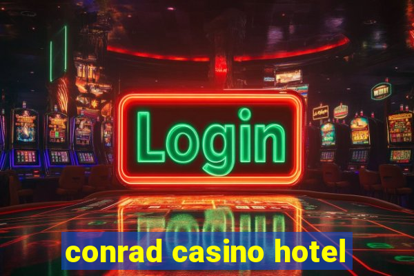 conrad casino hotel