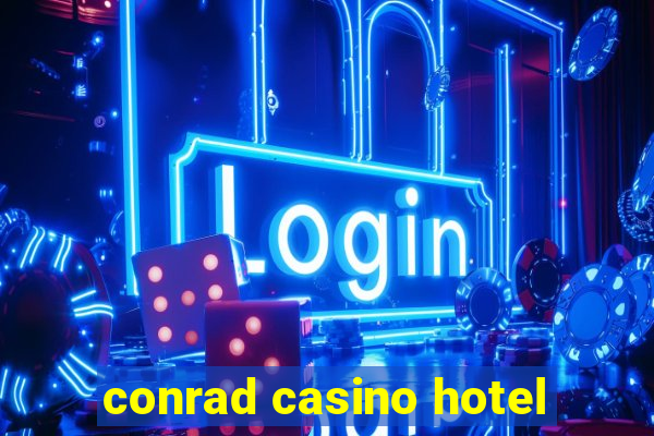 conrad casino hotel