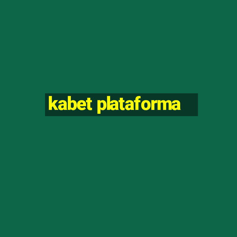 kabet plataforma