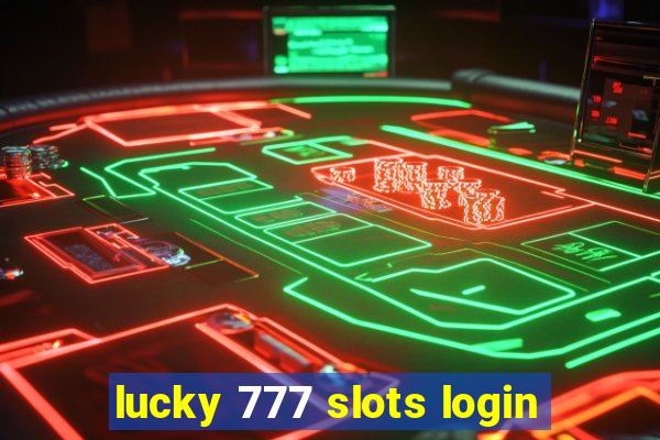 lucky 777 slots login