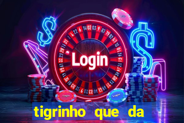 tigrinho que da bonus no cadastro