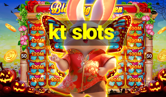 kt slots