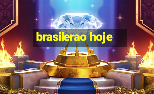 brasilerao hoje