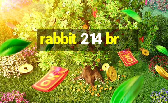 rabbit 214 br