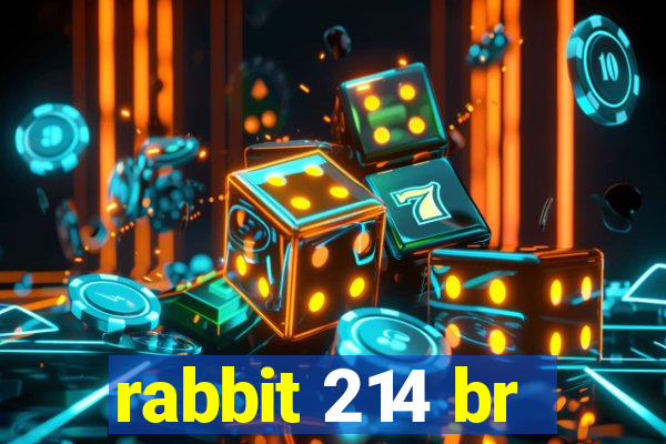 rabbit 214 br