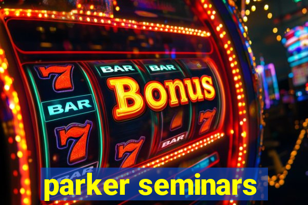 parker seminars